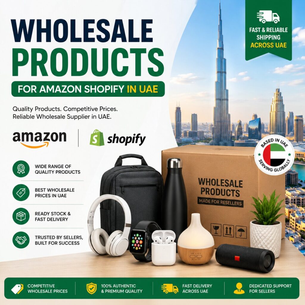 Wholesale products for amazon Shopify in UAE